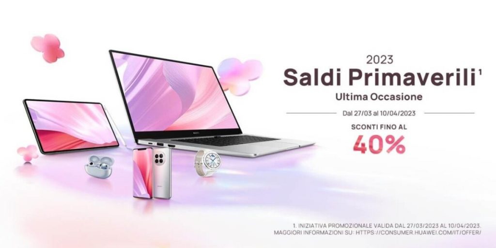 Promozioni Huawei: saldi primaverili fino al 10 aprile 2023